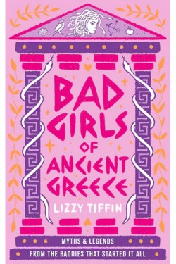 Bad Girls of Ancient Greece