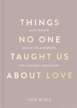 Things No One Taught Us About Love