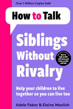 How To Talk: Siblings Without Rivalry