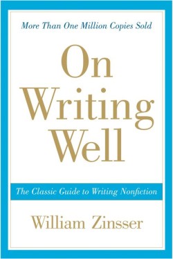 ON WRITING WELL: THE CLASSIC GUIDE TO WRITING NON FICTION