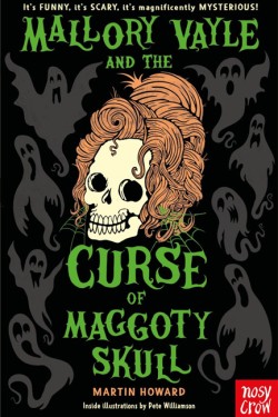 Mallory Vayle and the Curse of Maggoty Skull