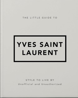 The Little Guide to Yves Saint Laurent