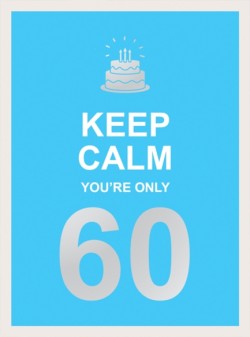 KEEP CALM YOURE ONLY 60