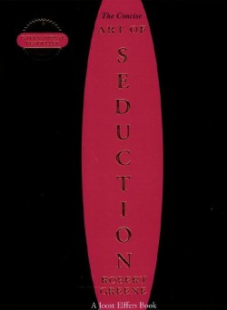 The Concise Art of Seduction