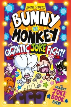 Bunny vs Monkey: The Gigantic Joke Fight (a Phoenix Comic Book, from the multi-million-selling creative genius Jamie Smart)