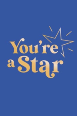 YOURE A STAR : QUOTES AND STATEMENTS TO MAKE YOU SHINE