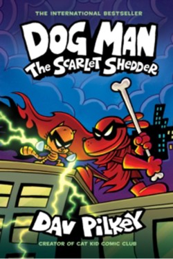 Dog Man: The Scarlet Shedder (Dog Man #12)
