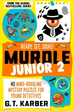 Murdle Junior 2: Ready, Set, Solve!