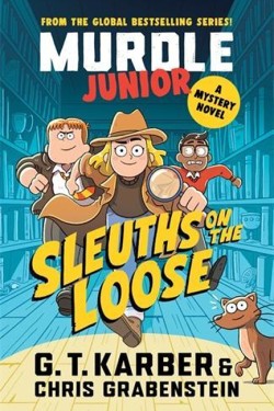 Murdle Junior Mysteries: Sleuths on the Loose