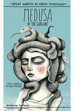 GREAT WOMEN OF GREEK MYTHOLOGY: MEDUSA OF THE GORGONS