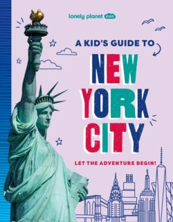 Lonely Planet Kids A Kids Guide to New York City
