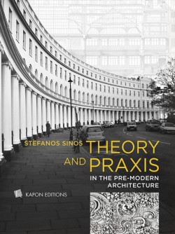 THEORY AND PRAXIS IN THE PRE-MODERN ARCHITECTURE