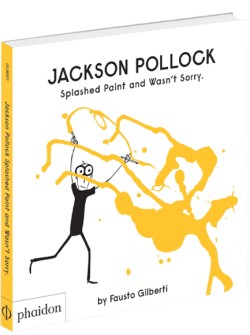 Jackson Pollock Splashed Paint And Wasnt Sorry.
