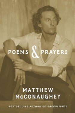 Poems & Prayers: Matthew McConaugheys brand new inspirational book