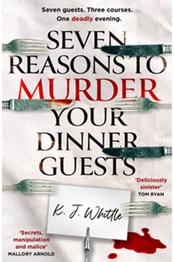 Seven Reasons to Murder Your Dinner Guests