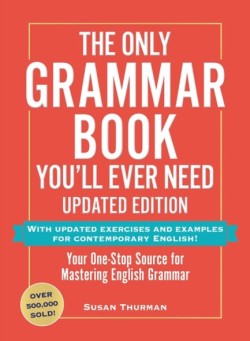 THE ONLY GRAMMAR BOOK YOULL EVER NEED, UPDATED EDITION