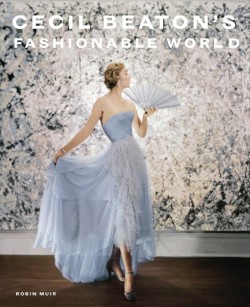Cecil Beatons Fashionable World