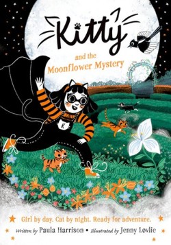 Kitty and the Moonflower Mystery: The purrrfect series for newly confident readers, from bestselling author Paula Harrison and Waterstones Childrens Book Prize winner Jenny Løvlie!