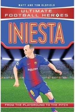 Ultimate Football Heroes: Iniesta (Midfield Generals 9)