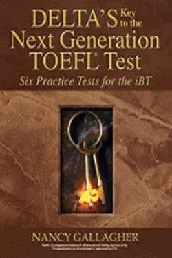 DELTAS KEY TO THE NEXT GENERATION TOEFL PRACTICE TESTS SB IBT