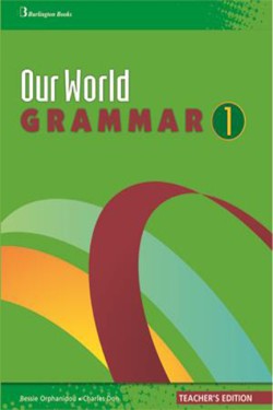 OUR WORLD 1 TCHRS GRAMMAR