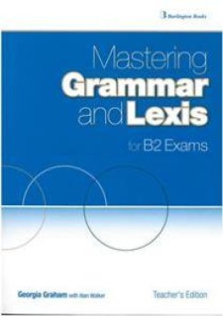 MASTERING GRAMMAR AND LEXIS Β2 TCHRS