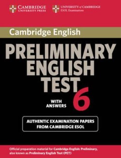 CAMBRIDGE PRELIMINARY ENGLISH TEST 6 SB W/A