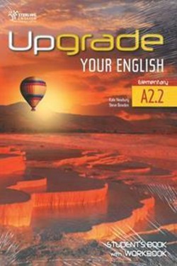 UPGRADE YOUR ENGLISH ST/BK WITH WORKBOOK A2.2
