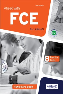 AHEAD WITH FCE FOR SCHOOLS B2 PRACTICE TESTS TCHRS