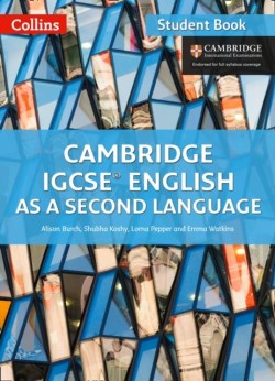 CAMBRIDGE IGCSE (R) ENGLISH AS A SECOND LANGUAGE STUDENT BOOK