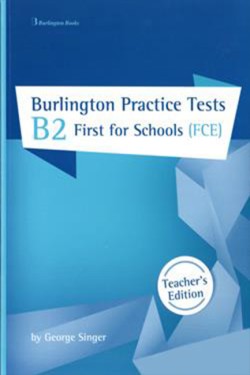 BURLINGTON PRACT. TESTS B2 FIRST FOR SCHOOLS TCHRS