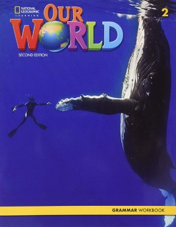 Our World 2: Grammar Workbook