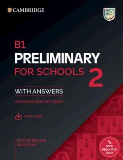 B1 PRELIMINARY FOR SCHOOLS 2 STUDENTS BOOK WITH ANSWERS WITH AUDIO WITH RESOURCE BANK
