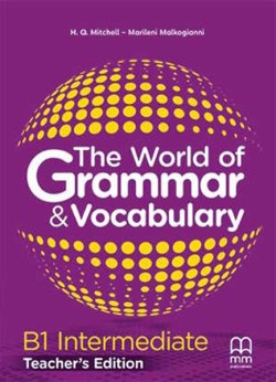 THE WORLD OF GRAMMAR & VOCABULARY B1 (TEACHERS EDITION)