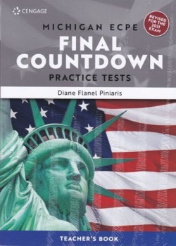 MICHIGAN PROFICIENCY FINAL COUNTDOWN PRACTICE TESTS ECPE TCHRS (+ GLOSSARY) REVISED EDITION 2021