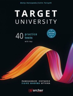 TARGET UNIVERSITY PRACTICE TESTS TCHRS (40 TESTS)-ΠΑΝΕΛΛΗΝΙΕΣ ΕΞΕΤΑΣΕΙΣ-EDITION 2019