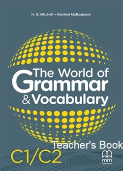 THE WORLD OF GRAMMAR & VOCABULARY C1/C2 (TEACHERS EDITION)