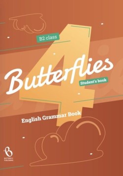 BUTTERFLIES 4 GRAMMAR B2 STUDENTS BOOK