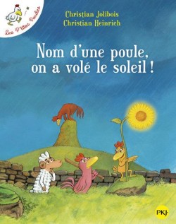 NOM DUNE POULE, ON A VOLE LE SOLEIL !