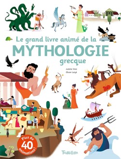 LE GRAND LIVRE ANIMÉ DE LA MYTHOLOGIE GRECQUE