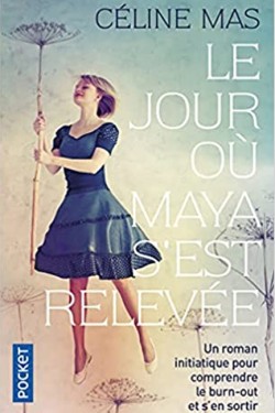 LE JOUR OU MAYA SEST RELEVEE