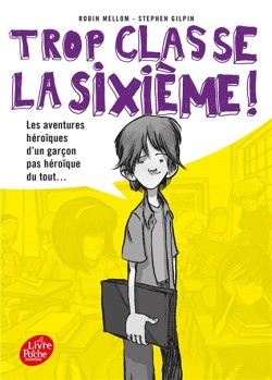 TROP CLASSE LA SIXIÈME 1