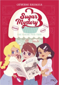 SUGAR MYSTERY-TOME 01 UNE ÉNIGME POUR TROIS
