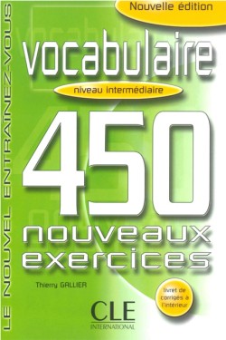 NOUVEL ENTRAINEZ-VOUS: VOCABULAIRE 450 EXERCICES INTERMEDIAIRE N/E