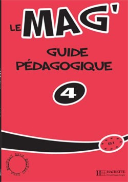 LE MAG 4 Β1 GUIDE PEDAGOGIQUE