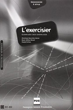 LEXERCISIER : MANUEL DEXPRESSION FRANCAISE CORRIGES Β1 + Β2