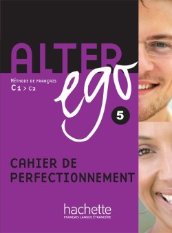 ALTER EGO 5 C1 + C2 CAHIER DE PERFECTIONNEMENT