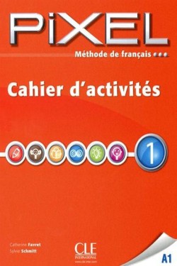 PIXEL 1 CAHIER DEXERCICES 2ND ED.