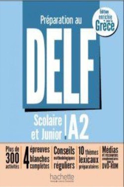 DELF SCOLAIRE & JUNIOR (ECRIT ET ORAL) A2 METHODE (+ DVD-ROM) POUR LA GRECE