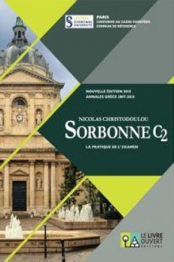 SORBONNE C2 LA PRATIQUE DE LEXAMEN N/E 2018 ANNALES GRECE 2007-2016